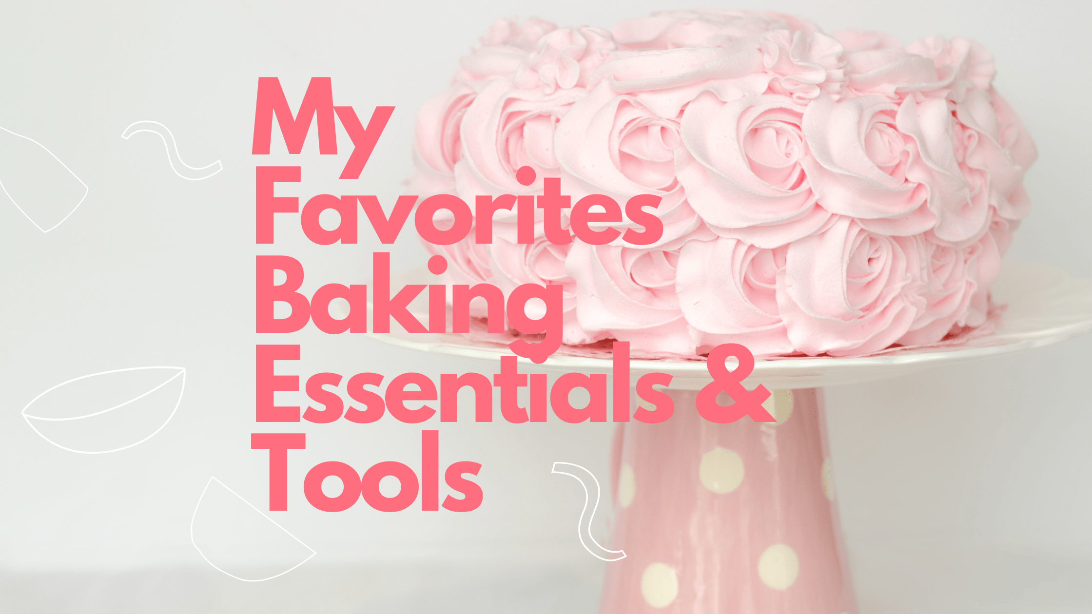 favorite baking essentials tools